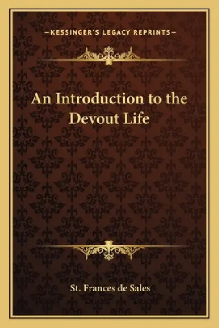An Introduction to the Devout Life by St Frances De Sales