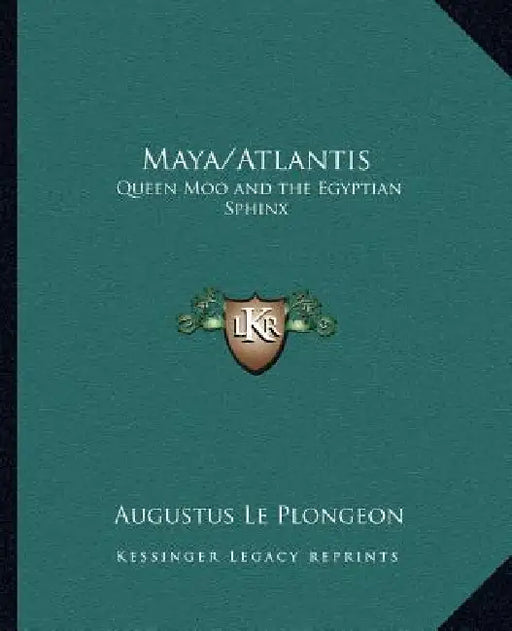 Maya/Atlantis: Queen Moo and the Egyptian Sphinx by Augustus Le Plongeon