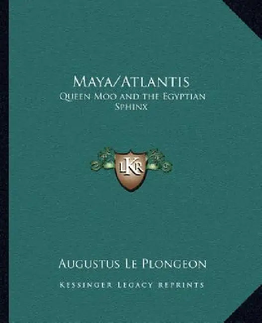 Maya/Atlantis: Queen Moo and the Egyptian Sphinx by Augustus Le Plongeon