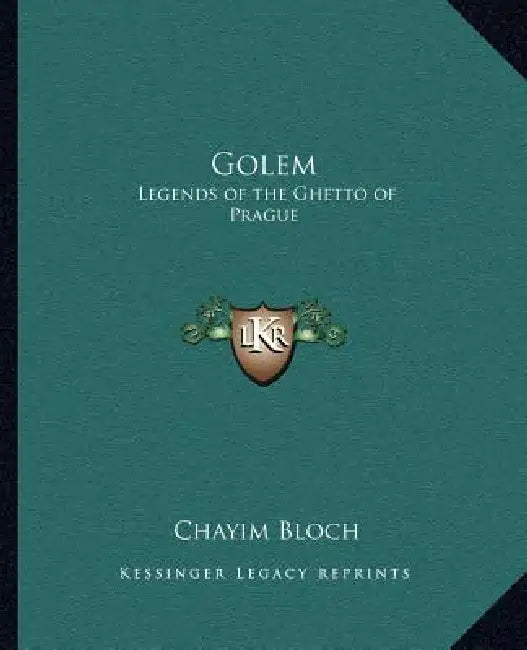Golem: Legends of the Ghetto of Prague by Chayim Bloch