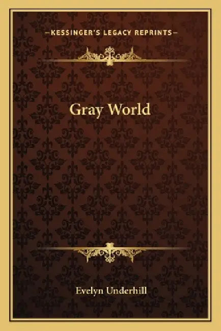 Gray World by Evelyn Underhill