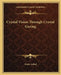 Crystal Vision Through Crystal Gazing by Frater Achad