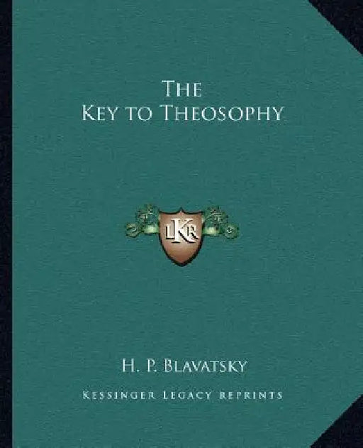 The Key to Theosophy by H. P. Blavatsky