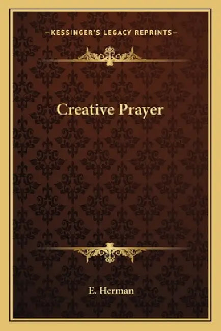 Creative Prayer by E. Herman