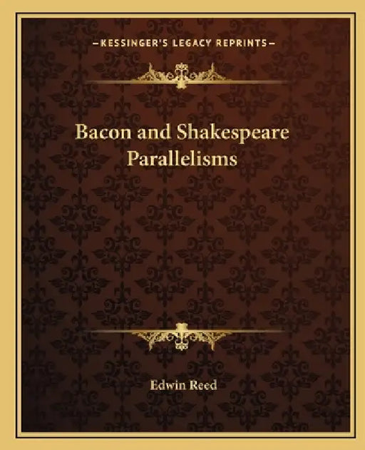 Bacon and Shakespeare Parallelisms by Edwin Reed