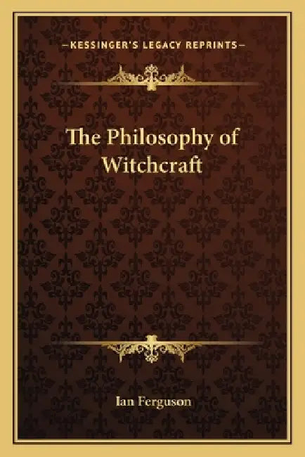 The Philosophy of Witchcraft by Ian Ferguson
