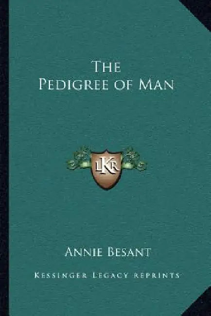 The Pedigree of Man by Annie Besant