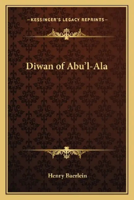 Diwan of Abu'l-Ala by Henry Baerlein