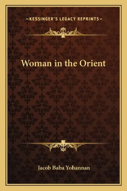 Woman in the Orient by Jacob Baba Yohannan