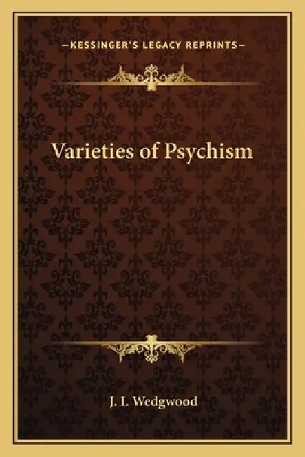 Varieties of Psychism by J. I. Wedgwood