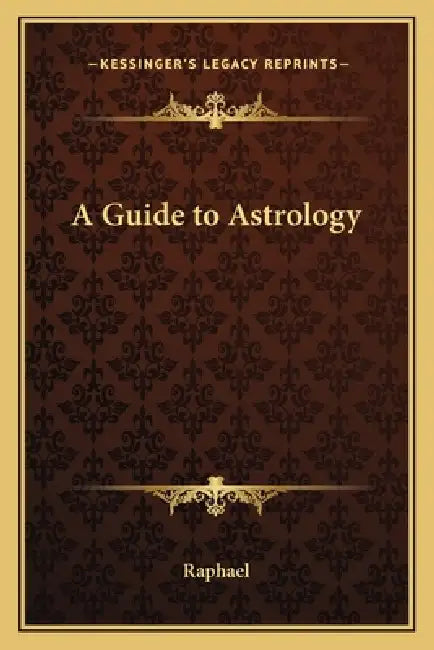 A Guide to Astrology by Raphael