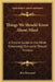 Things We Should Know About Mind: A Simple Guide to the Mind-Knowledge Everyone Should Possess by Roy Sherwood