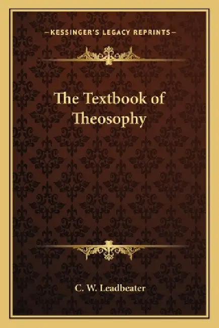 The Textbook of Theosophy by C. W. Leadbeater
