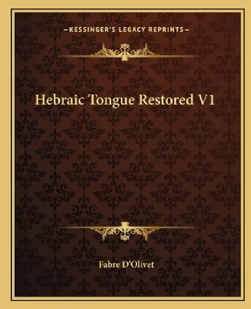 Hebraic Tongue Restored V1 by Fabre D'Olivet