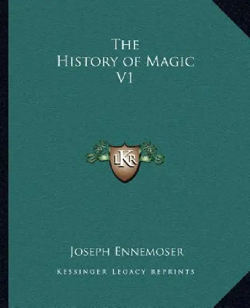 The History of Magic V1 by Joseph Ennemoser