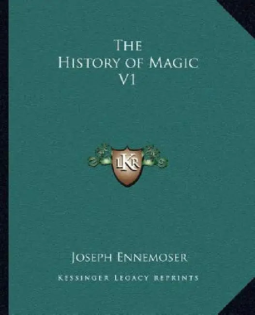 The History of Magic V1 by Joseph Ennemoser