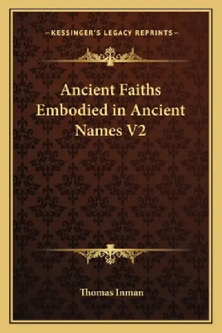 Ancient Faiths Embodied in Ancient Names V2 by Thomas Inman