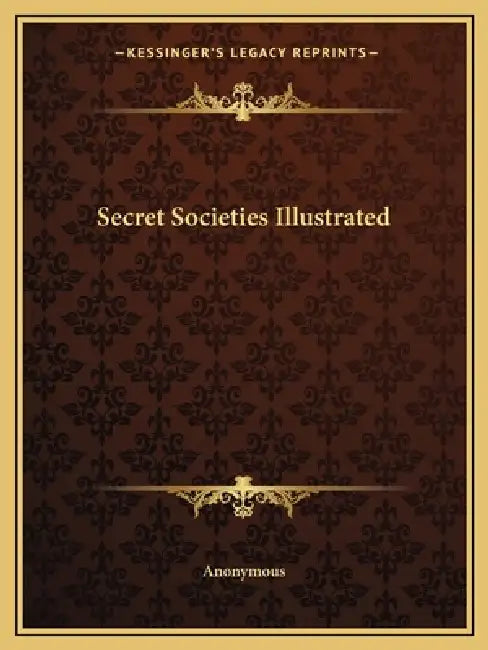 Secret Societies Illustrated by Anonymous