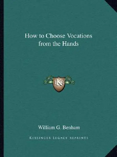 How to Choose Vocations from the Hands by William G. Benham
