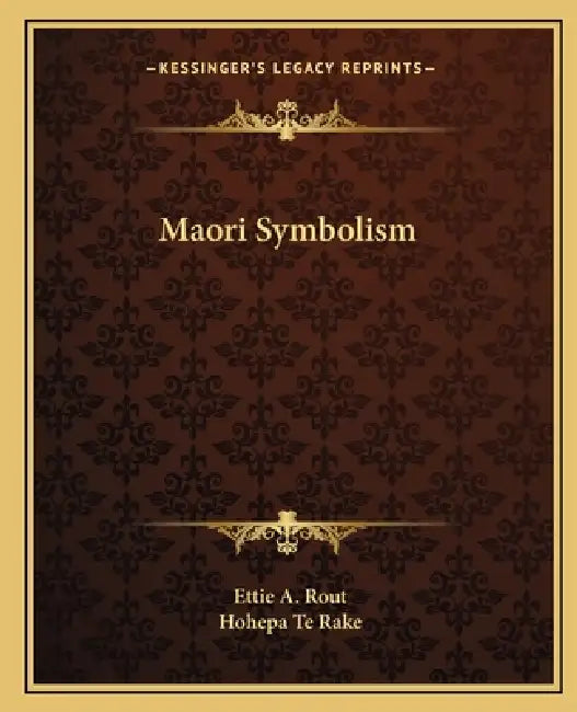 Maori Symbolism by Ettie A. Rout, Hohepa Te Rake