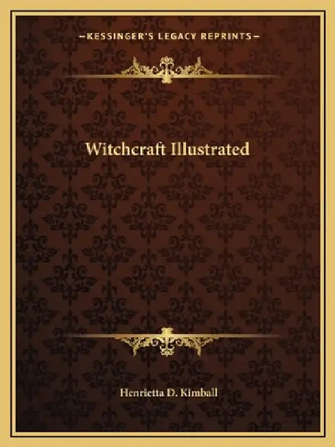 Witchcraft Illustrated by Henrietta D. Kimball