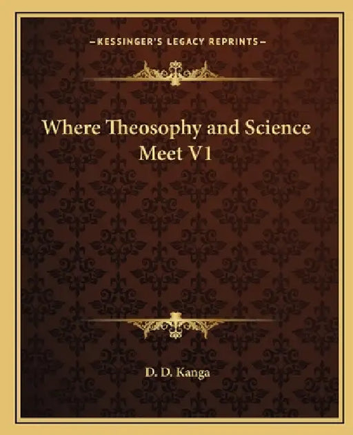 Where Theosophy and Science Meet V1 by D. D. Kanga