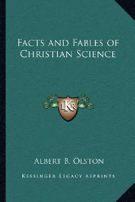Facts and Fables of Christian Science by Albert B. Olston