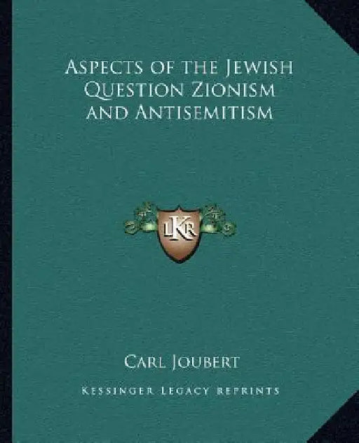 Aspects of the Jewish Question Zionism and Antisemitism by Carl Joubert