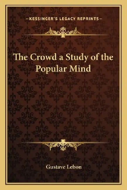 The Crowd a Study of the Popular Mind by Gustave Lebon