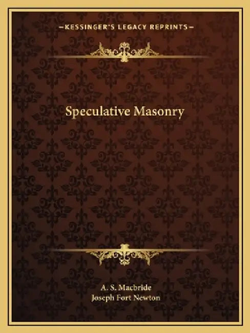 Speculative Masonry by A. S. MacBride, Joseph Fort Newton