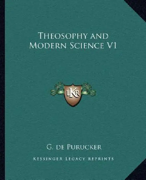 Theosophy and Modern Science V1 by G. de Purucker