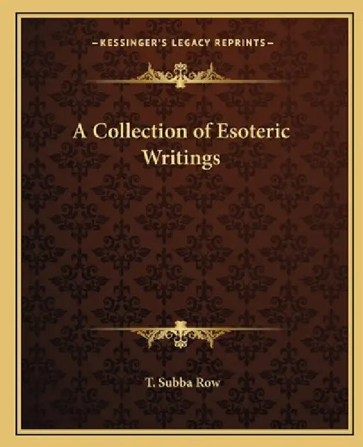 A Collection of Esoteric Writings by T. Subba Row