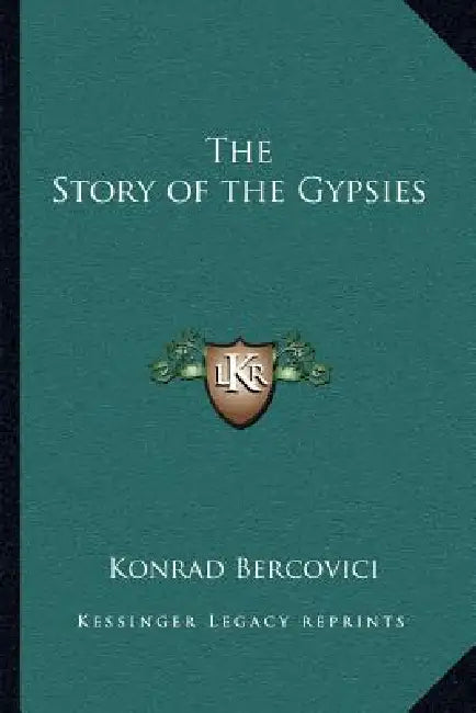 The Story of the Gypsies by Konrad Bercovici
