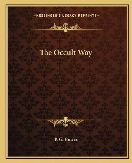 The Occult Way by P. G. Bowen