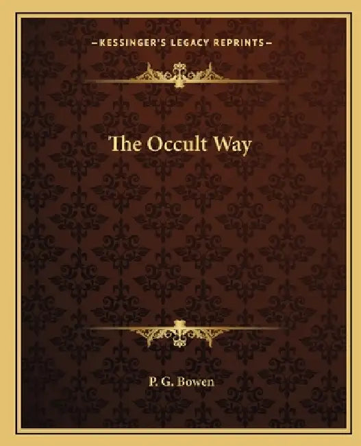 The Occult Way by P. G. Bowen