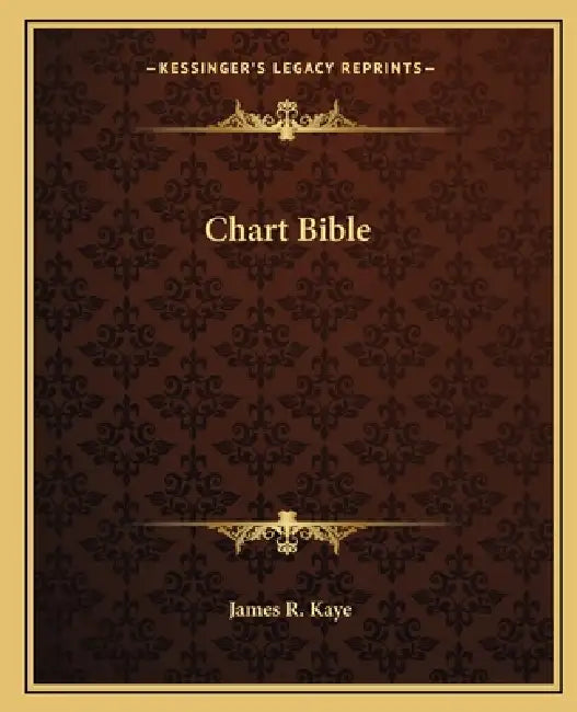 Chart Bible by James R. Kaye