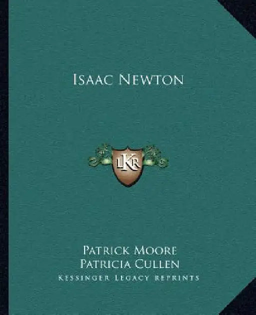Isaac Newton by Patrick Moore, Patricia Cullen