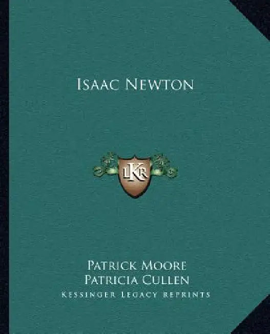 Isaac Newton by Patrick Moore, Patricia Cullen