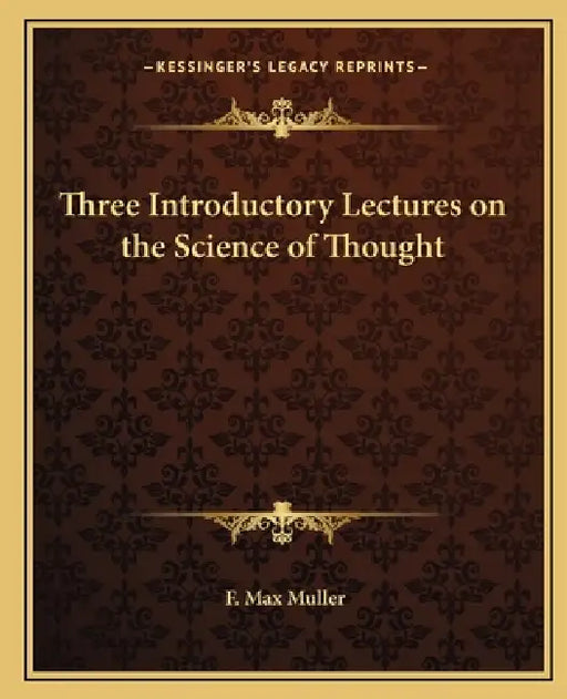 Three Introductory Lectures on the Science of Thought by F. Max Muller