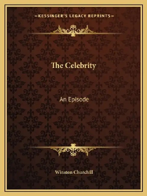 The Celebrity: An Episode by Winston Churchill