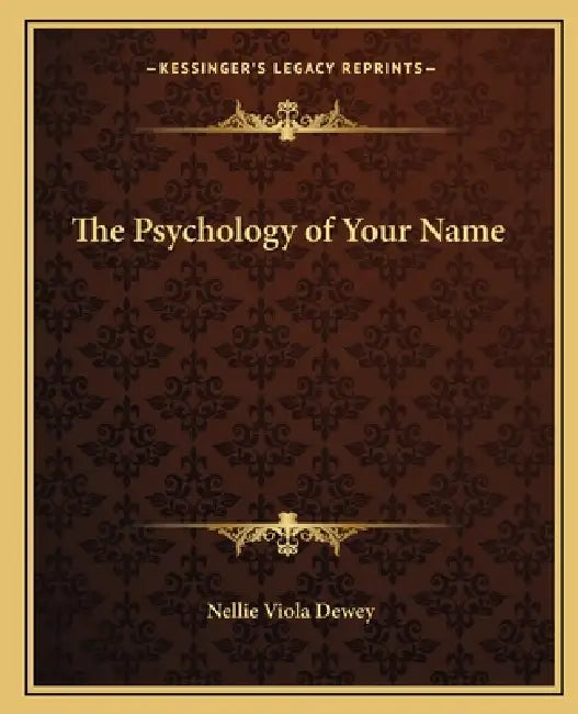 The Psychology of Your Name by Nellie Viola Dewey