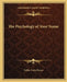 The Psychology of Your Name by Nellie Viola Dewey