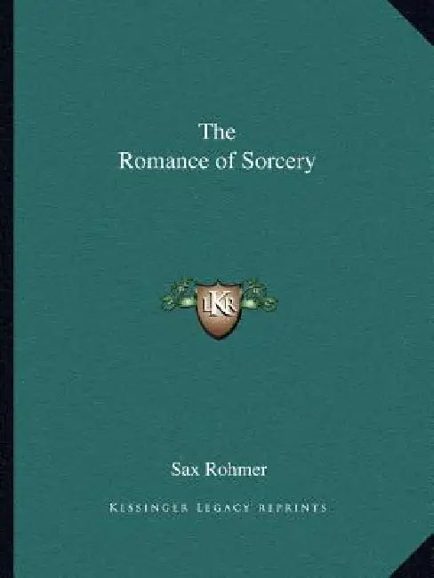 The Romance of Sorcery by Sax Rohmer