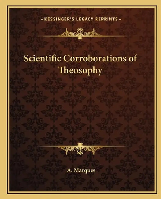 Scientific Corroborations of Theosophy by A. Marques