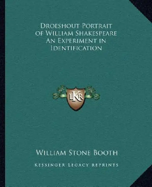 Droeshout Portrait of William Shakespeare An Experiment in Identification by William Stone Booth