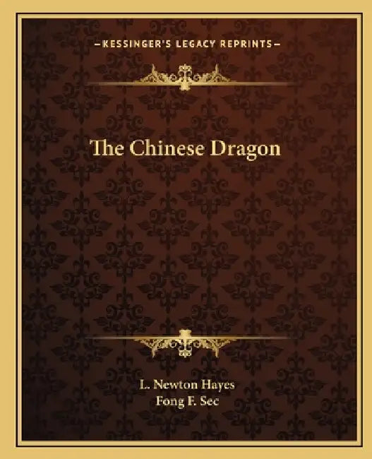 The Chinese Dragon by L. Newton Hayes, Fong F. SEC