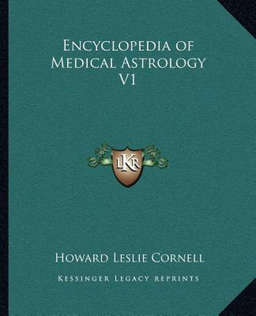 Encyclopedia Of Medical Astrology by Howard Leslie Cornell