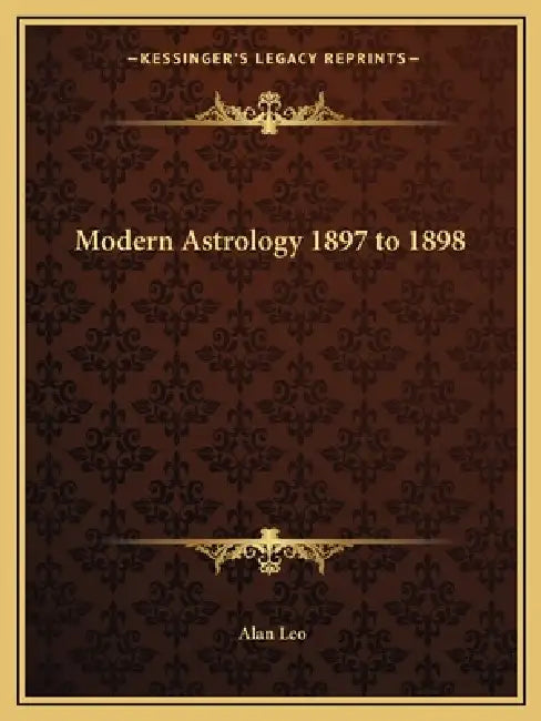 Modern Astrology 1897 to 1898 by Alan Leo