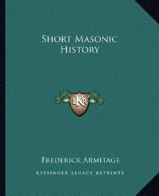 Short Masonic History by Frederick Armitage