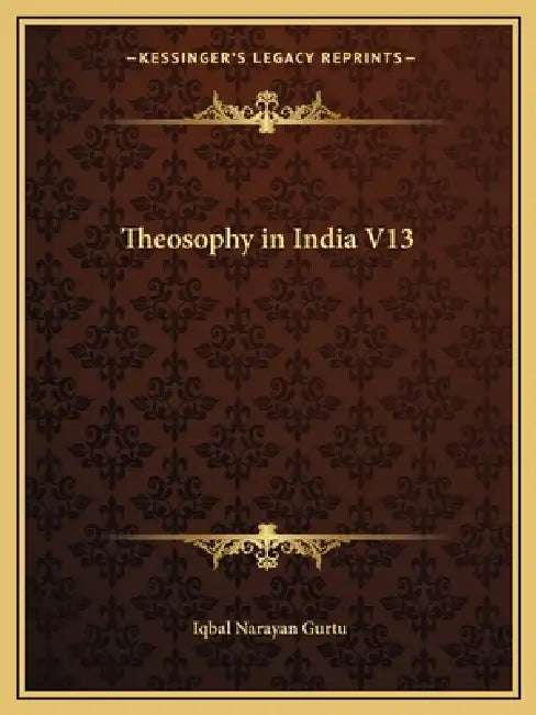 Theosophy in India V13 by Iqbal Narayan Gurtu